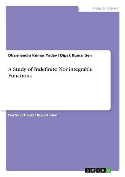 A Study Of Indefinite Nonintegrable Functions by Yadav Dharmendra Kumar