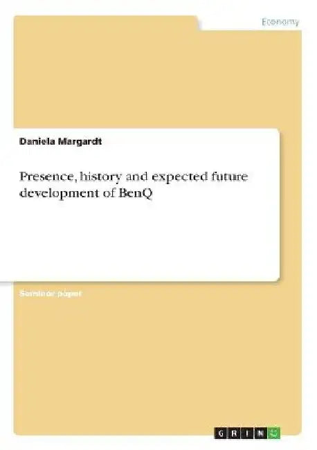 Presence, history and expected future development of BenQ by Daniela Margardt