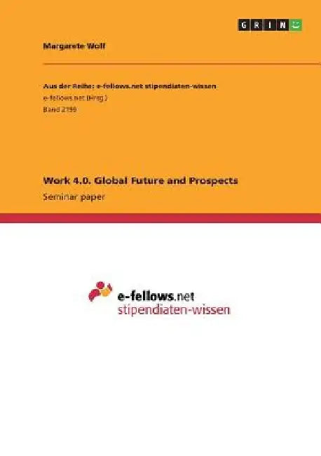 Work 4.0. Global Future and Prospects by Margarete Wolf