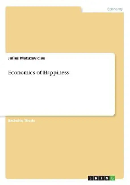 Economics of Happiness by Julius Matuzevicius