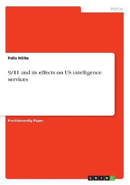 9/11 and its effects on US intelligence services by Felix Nölte