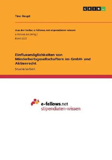 Einflussmöglichkeiten von Minderheitsgesellschaftern im GmbH- und Aktienrecht by Haupt, Tino