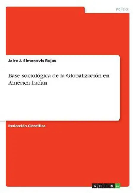 Base sociológica de la Globalización en América Latían by Simonovis Rojas, Jairo J.