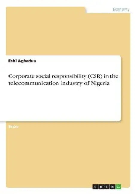Corporate social responsibility (CSR) in the telecommunication industry of Nigeria by Eshi Agbadua