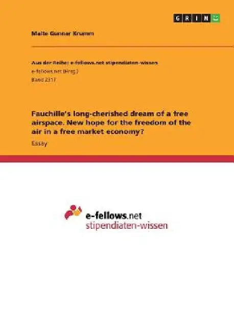 Fauchille's long-cherished dream of a free airspace. New hope for the freedom of the air in a free market economy? by Malte Gunnar Krumm