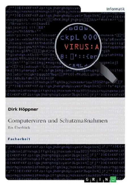 Computerviren und Schutzmaßnahmen. Ein Überblick by Höppner, Dirk