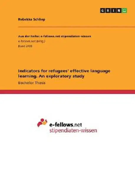 Indicators for refugees' effective language learning. An exploratory study by Rebekka Schliep