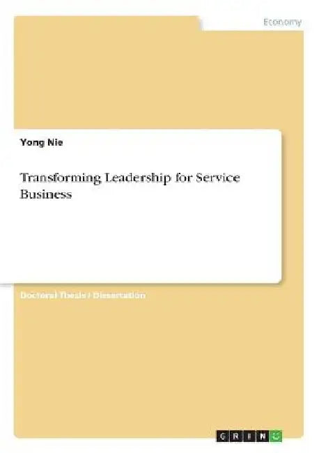 Transforming Leadership for Service Business by Yong Nie