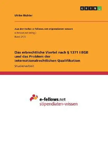 Das erbrechtliche Viertel nach § 1371 I BGB und das Problem der internationalrechtlichen Qualifikation by Richter, Ulrike