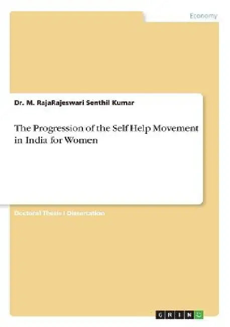 The Progression of the Self Help Movement in India for Women by M. Rajarajeswari Senthil Kumar