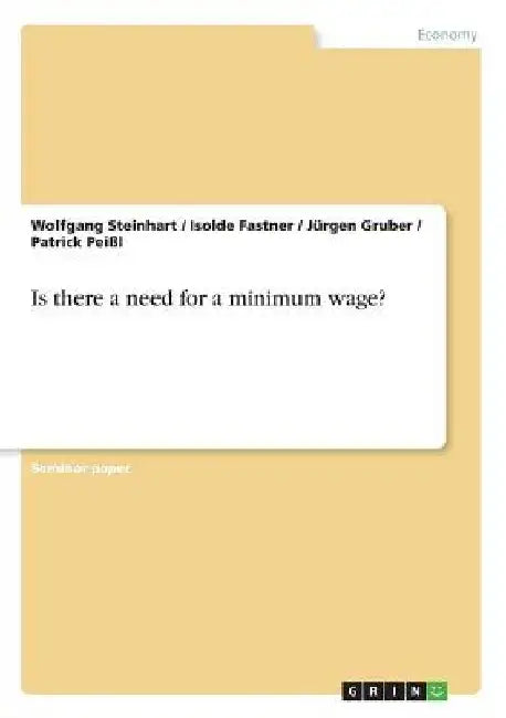 Is there a need for a minimum wage? by Wolfgang Steinhart
