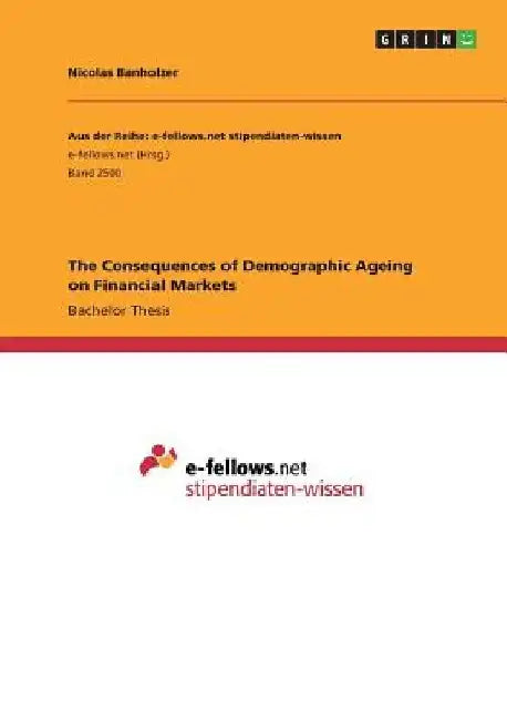 The Consequences of Demographic Ageing on Financial Markets by Nicolas Banholzer