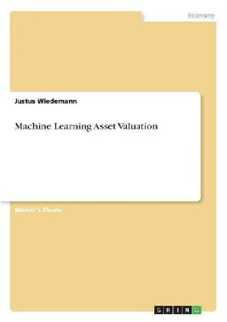 Machine Learning Asset Valuation by Justus Wiedemann