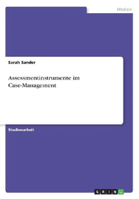 Assessmentinstrumente im Case-Management by Sander, Sarah