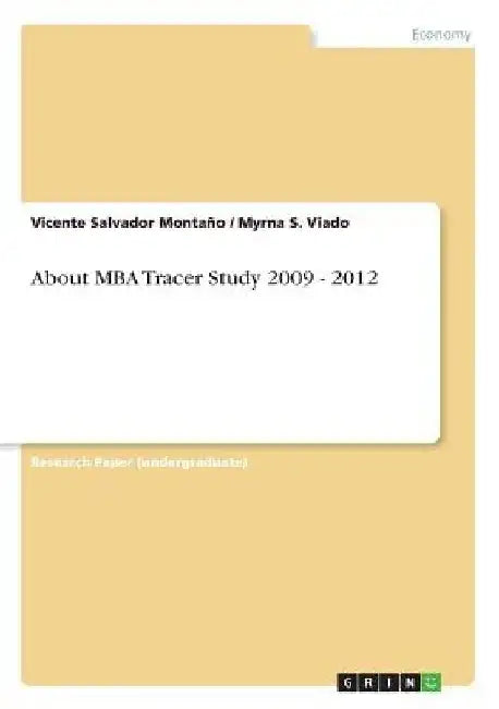 About MBA Tracer Study 2009 - 2012 by Vicente Salvador Montaño