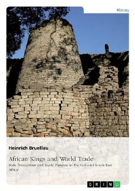 African Kings and World Trade. State Formations and Trade Patterns in pre-colonial South-East Africa: And their relation to the Indian Ocean Rim befor by Heinrich Bruellau
