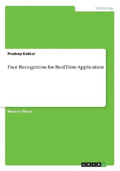 Face Recognition for Real Time Application by Pradeep Kakkar