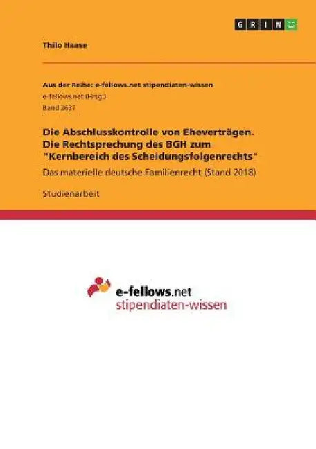 Die Abschlusskontrolle von Eheverträgen. Die Rechtsprechung des BGH zum "Kernbereich des Scheidungsfolgenrechts": Das materielle deutsche Familienrech by Haase, Thilo