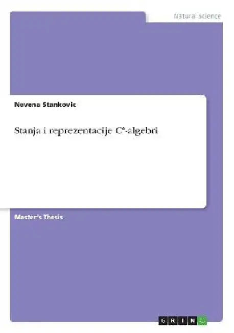 Stanja i reprezentacije C*-algebri by Stankovic, Nevena