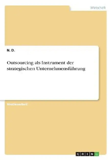 Outsourcing als Instrument der strategischen Unternehmensführung by Düger, Nuh