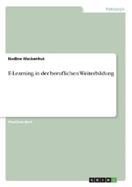 E-Learning in der beruflichen Weiterbildung by Wackenhut, Nadine