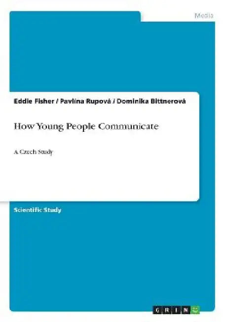 How Young People Communicate: A Czech Study by Eddie Fisher