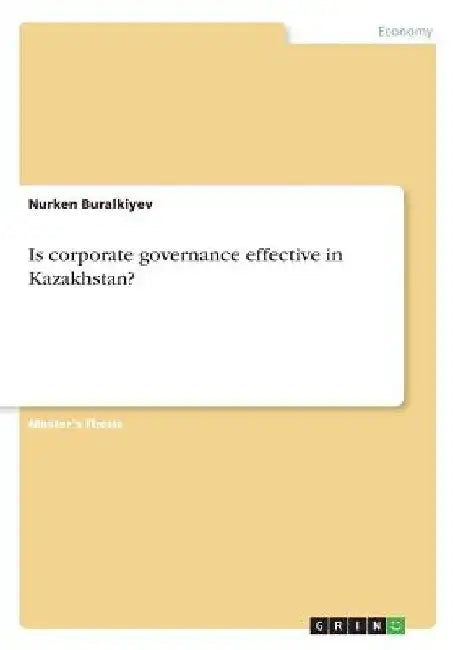 Is corporate governance effective in Kazakhstan? by Nurken Buralkiyev