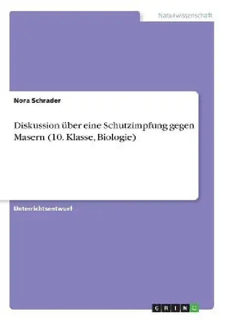 Diskussion über eine Schutzimpfung gegen Masern (10. Klasse, Biologie) by Schrader, Nora