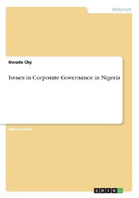 Issues in Corporate Governance in Nigeria by Chy, Nwude