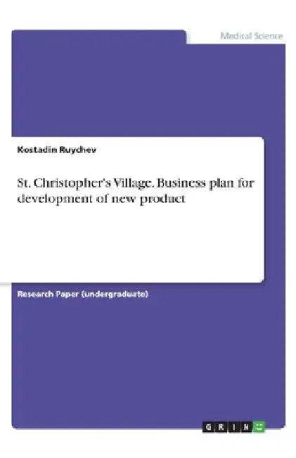 St. Christopher's Village. Business plan for development of new product by Kostadin Ruychev