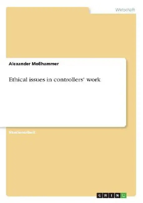 Ethical issues in controllers' work by Moßhammer, Alexander