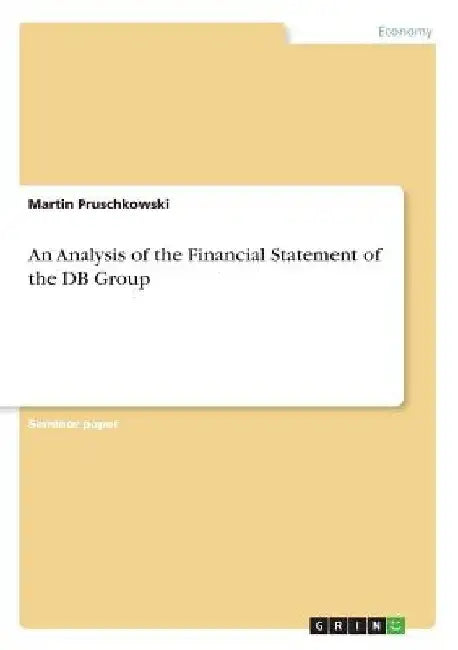 An Analysis of the Financial Statement of the DB Group by Martin Pruschkowski