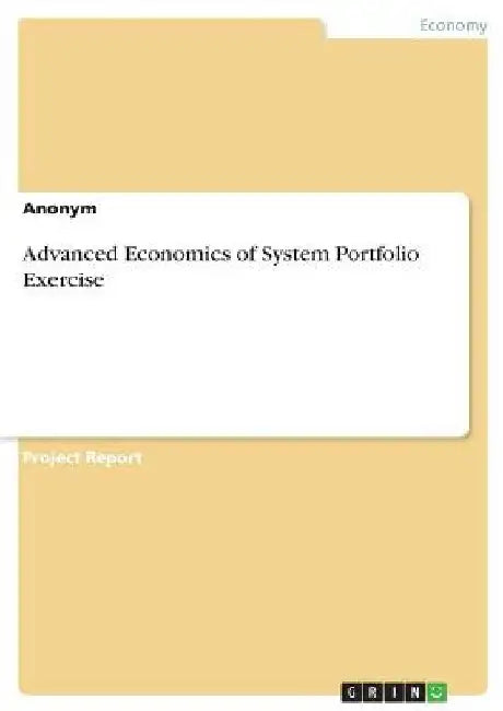 Advanced Economics of System Portfolio Exercise by Anonymous