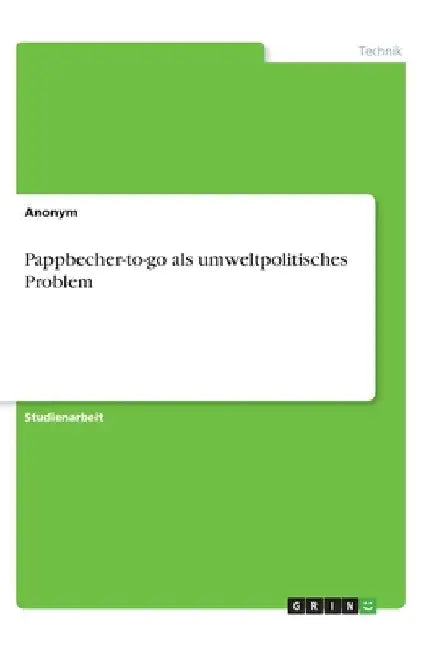 Pappbecher-to-go als umweltpolitisches Problem by Anonymous