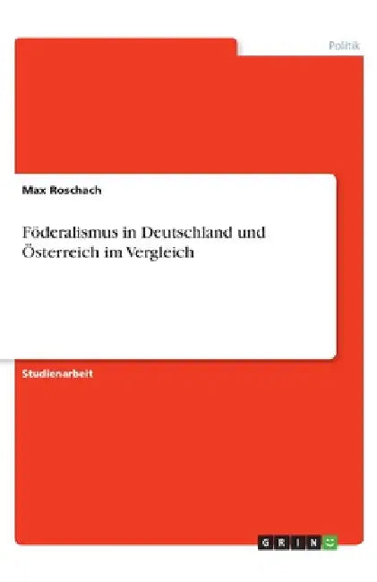 Föderalismus in Deutschland und Österreich im Vergleich by Roschach, Max