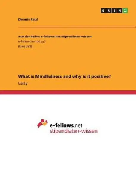 What is Mindfulness and why is it positive? by Dennis Paul