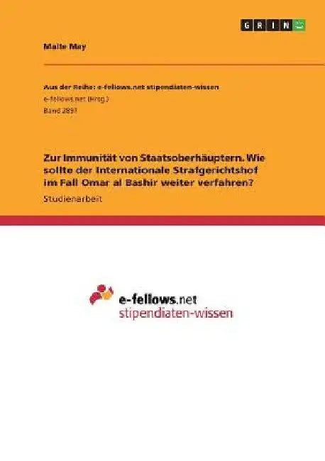 Zur Immunität von Staatsoberhäuptern. Wie sollte der Internationale Strafgerichtshof im Fall Omar al Bashir weiter verfahren? by May, Malte