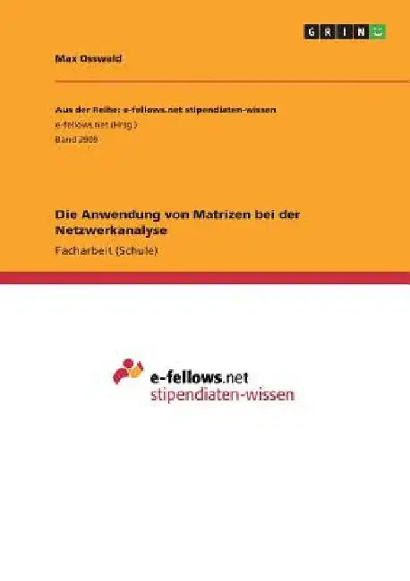 Die Anwendung von Matrizen bei der Netzwerkanalyse by Osswald, Max