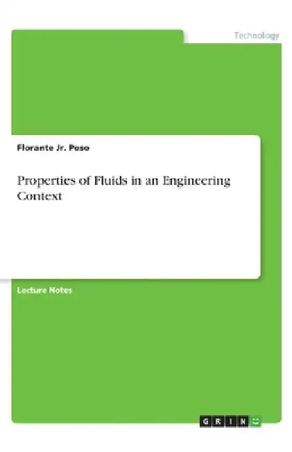 Properties of Fluids in an Engineering Context by Florante, Jr. Poso