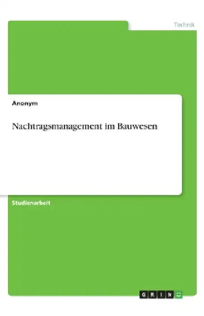 Nachtragsmanagement im Bauwesen by Anonym