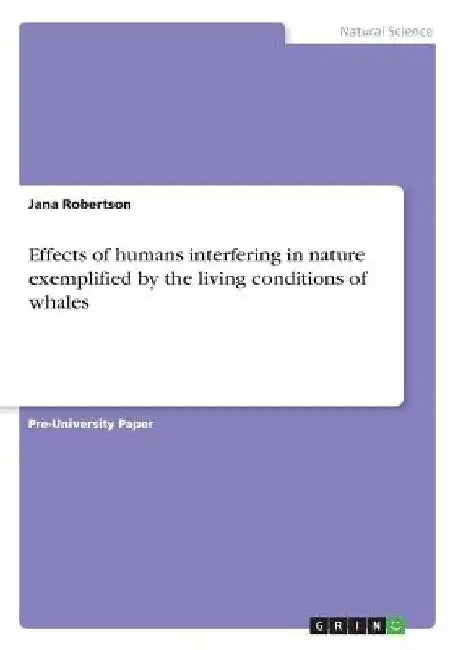 Effects of humans interfering in nature exemplified by the living conditions of whales by Jana Robertson