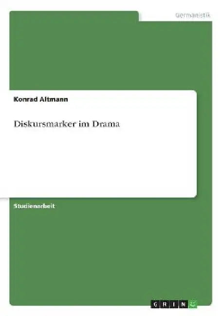 Diskursmarker im Drama by Altmann, Konrad