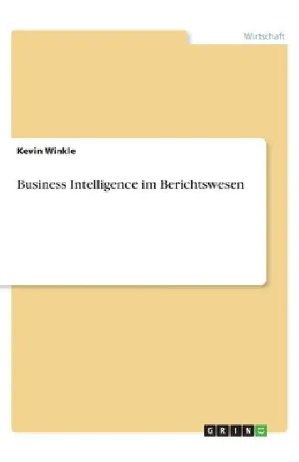 Business Intelligence im Berichtswesen by Winkle, Kevin