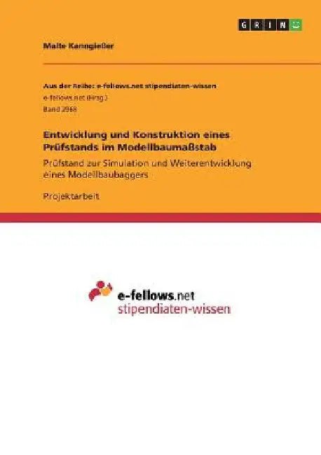 Entwicklung und Konstruktion eines Prüfstands im Modellbaumaßstab: Prüfstand zur Simulation und Weiterentwicklung eines Modellbaubaggers by Kanngießer, Malte