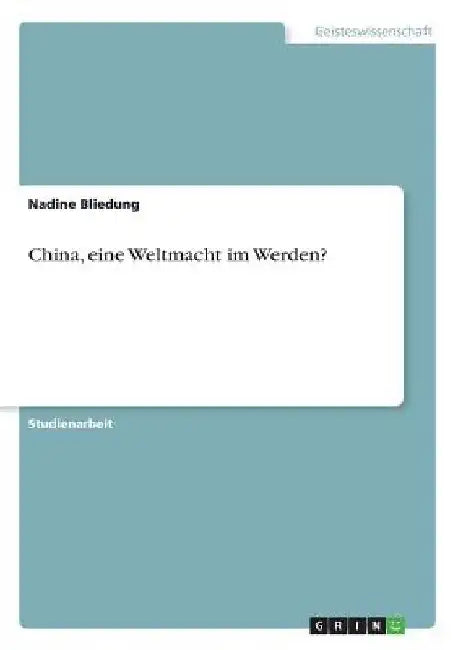 China, eine Weltmacht im Werden? by Bliedung, Nadine