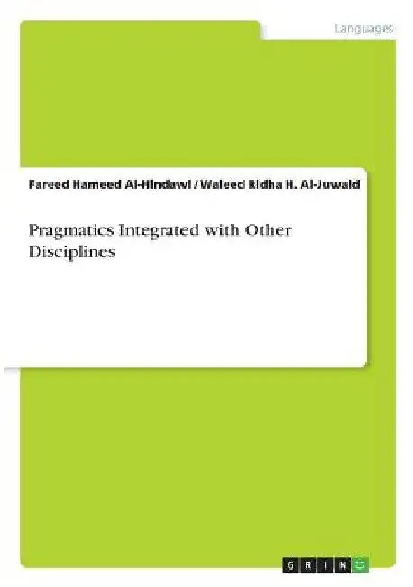 Pragmatics Integrated with Other Disciplines by Fareed Hameed Al-Hindawi