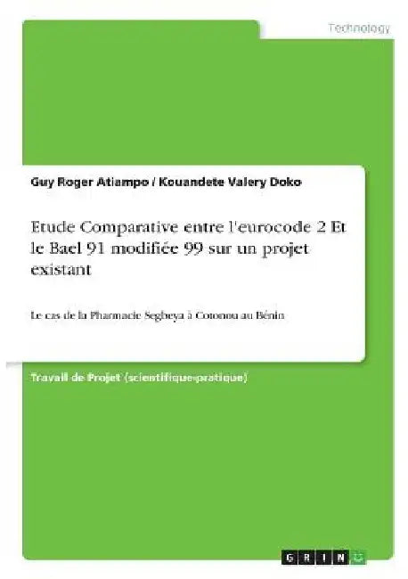 Etude Comparative entre l'eurocode 2 Et le Bael 91 modifiée 99 sur un projet existant: Le cas de la Pharmacie Segbeya à Cotonou au Bénin by Atiampo, Guy Roger