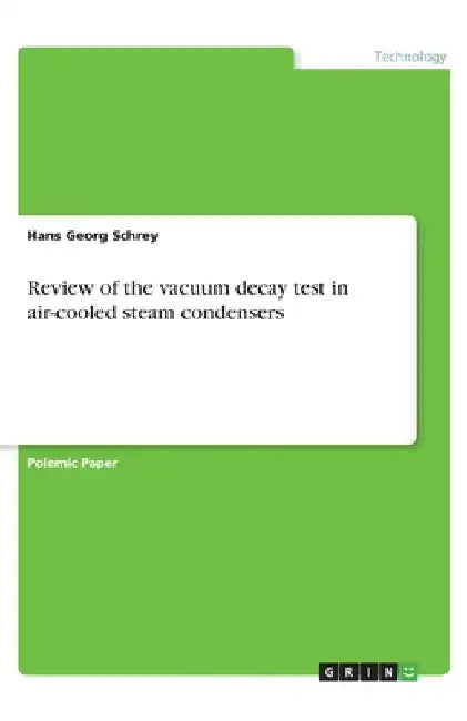 Review of the vacuum decay test in air-cooled steam condensers by Hans Georg Schrey