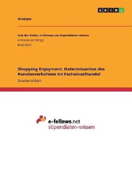 Shopping Enjoyment. Determinanten des Kundenverhaltens im Facheinzelhandel by Anonym