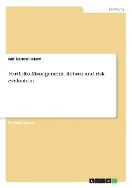 Portfolio Management. Return and risk evaluation by Kamrul Islam